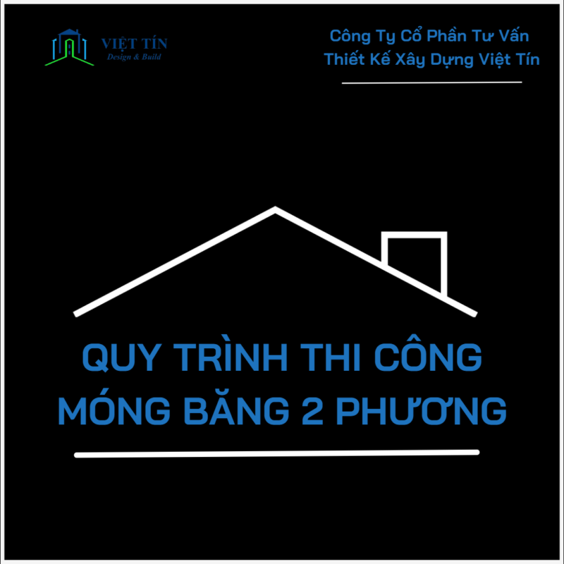 Quy trình thi công móng 2 phương - XÂY DỰNG SÁNG TẠO